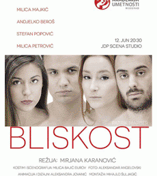 “BLISKOST“ – DIPLOMSKA PREDSTAVA STUDENATA IV GODINE GLUME, 12. JUNA