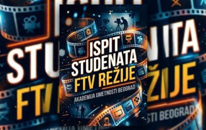 ISPITNI FILMOVI STUDENATA GODINE FTV REŽIJE – 08, 09. i 10. JUNA 2026.